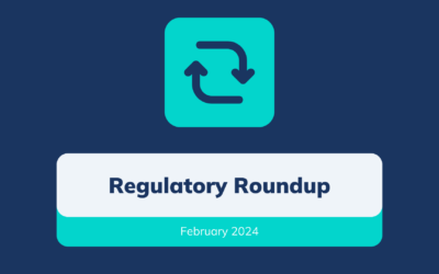 Regulatory Roundup: February 2024