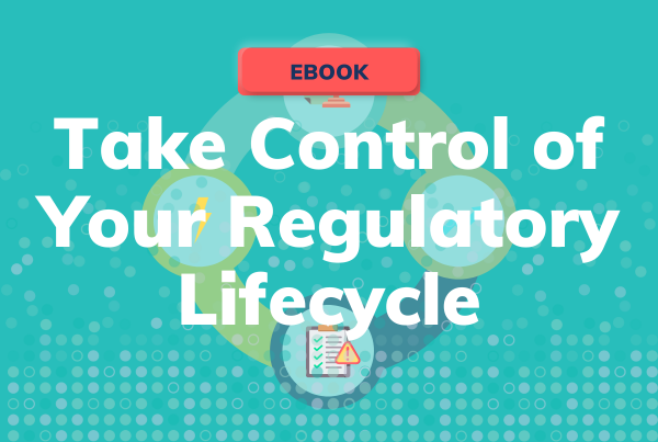 [EBOOK] Take Control of Your Regulatory Lifecycle